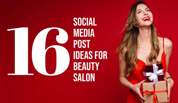 16 Social Media Post Ideas for Beauty Salon
